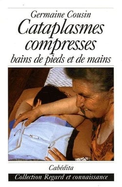 CATAPLASMES, COMPRESSES BAINS DE PIEDS ET DE MAINS