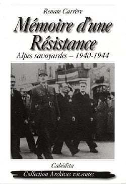 Mémoire d'une résistance - Alpes savoyardes 1940-1944