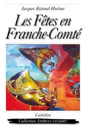 Les fêtes en Franche-Comté - origines et traditions