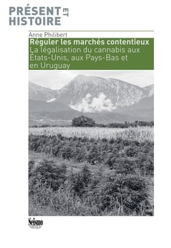 Réguler les marchés contentieux : La légalisation du cannabis aux États-Unis, aux Pays-Bas et en Uruguay