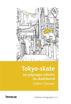 Tokyo-skate - les paysages urbains du skateboard