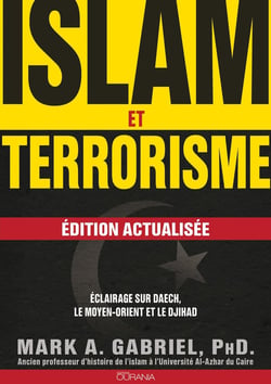 Islam et terrorisme - éclairage sur daech, le moyen-orient et le djihad