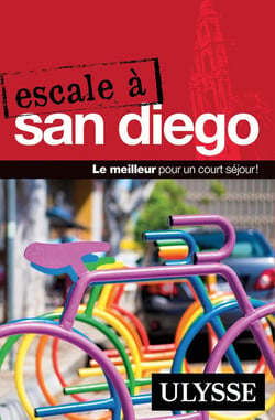 Escale à : San Diego - le meilleur pour un court séjour (édition 2017)