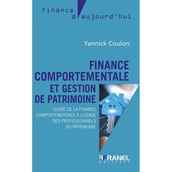 Finance comportementale et gestion de patrimoine : Guide de la finance comportementale  à l'usage des professionnels du patrimoine