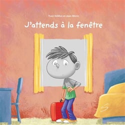J'attends à la fenêtre