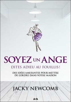Soyez un ange - dites adieu au fouillis !