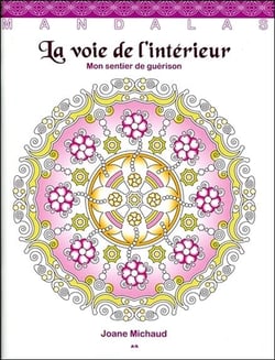 La voie de l'intérieur - mon sentier de guérison - mandalas