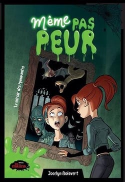Meme pas peur. le miroir des epouvantes