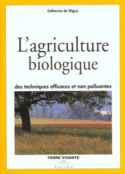 L'agriculture biologique : Des techniques efficaces et non polluantes