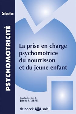 La prise en charge psychomotrice du nourisson et du jeune enfant