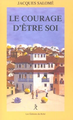 Le courage d'etre soi