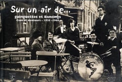 Sur un air de... guinguettes dancing - caen et alentours 1920-1960