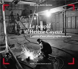 Le peuple d'Hélène Cayeux : l'?uvre d'une photographe nantaise