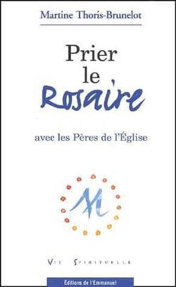 Prier le rosaire avec les pères de l'Eglise