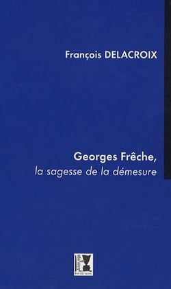 Georges Frêche, la sagesse de la démesure