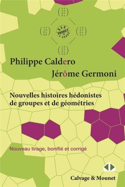 Nouvelles histoires hédonistes de groupes et de géométries Tome 1 (2e édition)