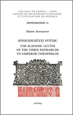 Mnogosloznyj svitok : the slavonic letter of the three patriarchs to emperor Theophilos