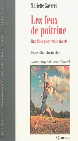 Les feux de poitrine - cinq fêtes pour rester vivants