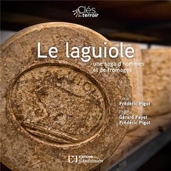 Le Laguiole - une saga d'hommes et de fromages