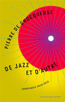 De jazz et d'autre : Chroniques 2010-2020