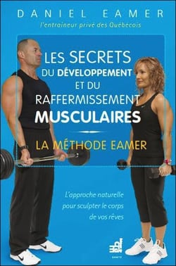 Les secrets du développement et du raffermissement musculaires - la méthode eamer