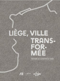 Liège, ville transformée : L'histoire du chantier du tram