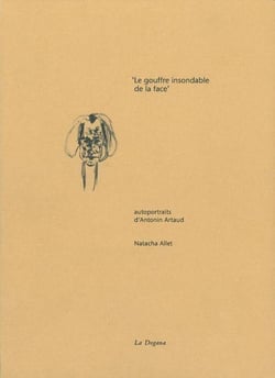 Le Gouffre insondable de la face : Autoportraits d'Antonin Artaud