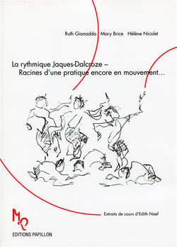 La rythmique Jaques-Dalcroze - racines d'une pratique encore en mouvement - extraits de cours d'Edith Naef