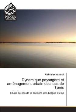Dynamique paysagere et amenagement urbain des lacs de tunis