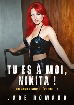 Tu es à Moi, Nikita ! : Un Roman Noir et Érotique. 1