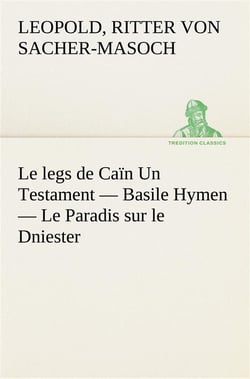 Le legs de cain un testament  basile hymen  le paradis sur le dniester - le legs de cain un testam
