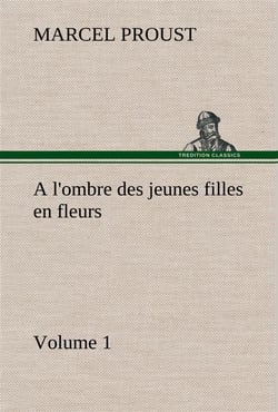 À la recherche du temps perdu Tome 2 : à l'ombre des jeunes filles en fleurs t.1