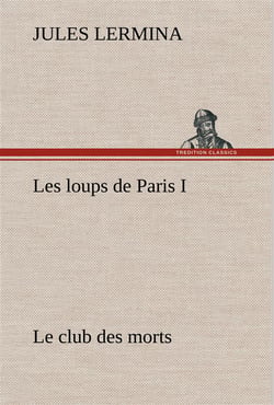 Les loups de paris i. le club des morts