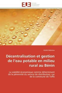 Decentralisation et gestion de l'eau potable en milieu rural au benin - la viabilite economique comm