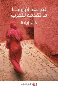 L'Europe n'a plus rien à donner au monde arabe