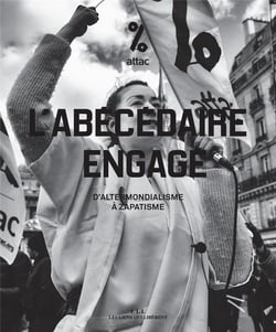 L'abécédaire engagé - d'altermondialisme à zapatisme