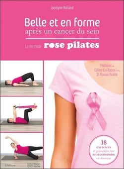 Belle et en forme après un cancer du sein - la méthode rose pilates