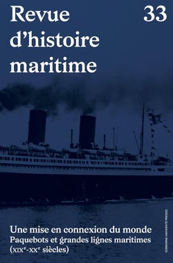 Revue d'histoire maritime n.33 : une mise en connexion du monde : paquebots et grandes lignes maritimes (XIXe-XXe siècles)