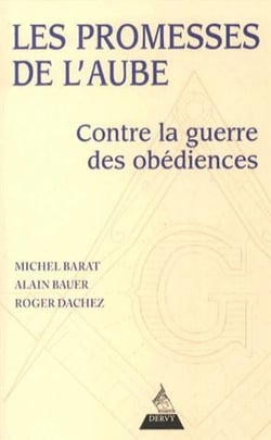 Les promesses de l'aube - la franc-maçonnerie des modernes