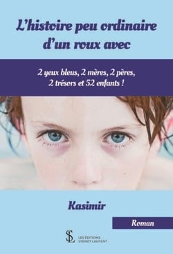 L'histoire peu ordinaire d'1 roux avec : 2 yeux bleus, 2 mères, 2 pères, 2 trésors, et 52 enfants