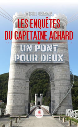 Les enquêtes du capitaine Achard : Un pont pour deux