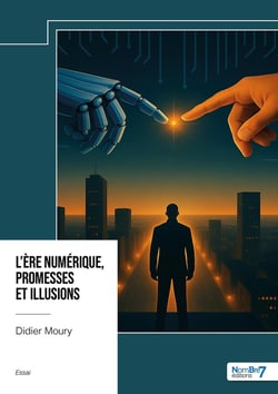 L'ère numérique, promesses et illusions
