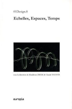Echelles, espaces, temps : Ouvrage collectif regroupant les contributions présentées au 8e colloque international 01Design