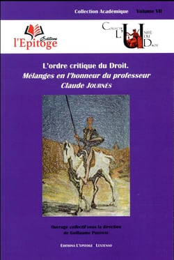 L'ordre critique du droit - mélanges en l'honneur du professeur Claude Journès