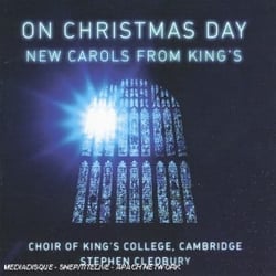 On christmas day - new carols from king's
