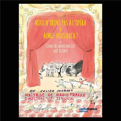 Nous n'irons pas à l'opéra & aimez-vous Bach ?