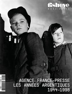 Fisheye hors-série : Agence France Presse : Les années argentiques