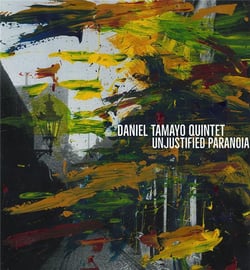 Unjustified paranoia - Daniel Tamayo Quintet