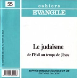 Cahiers Evangile numéro 55 Le Judaïsme de l'Exil au temps de Jésus