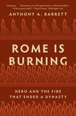 Rome is burning : nero and the fire that ended a dynasty